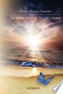 La Vida Proyecto del Alma