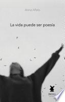 La vida puede ser poesía