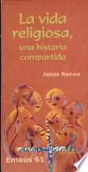 La Vida religiosa, una historia compartida