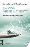 La Vida Viene a Cuento