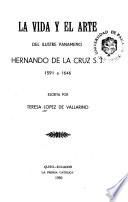 La vida y el arte del ilustre panameño Hernando de la Cruz, S.J., 1591 a 1646