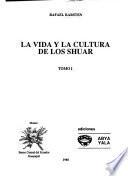 La vida y la cultura de los Shuar