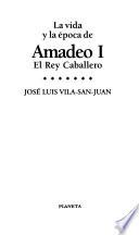 La Vida y la época de Amadeo I