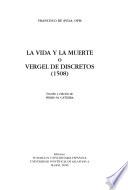 La vida y la muerte, o, Vergel de discretos (1508)