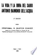 La vida y la obra del sabio Antonio Raimondi dell'Acqua