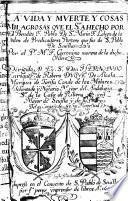 La vida y muerte y cosas milagrosas que el s.or a hecho por el bendito f. Pablo de S.a Maria ... de la Orden de Predicadores ... Por el p.e m.o f. Geronimo moreno de la dicha orden ...