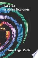 La vida y otras ficciones