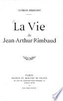 La vie de Jean-Arthur Rimbaud