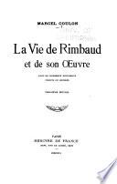 La vie de Rimbaud et de son œuvre