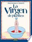 La virgen de plastico/ The Virgin of Plastic