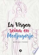 La Virgen reina en Medjugorje