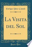 La Visita Del Sol (Classic Reprint)