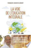 La voie de l'éducation intégrale
