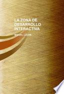LA ZONA DE DESARROLLO INTERACTIVA