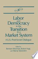 Labor and Democracy in the Transition to a Market System