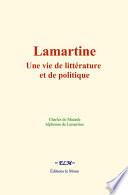 Lamartine : une vie de littérature et de politique