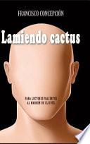 Lamiendo Cactus