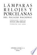 Lámparas, relojes y porcelanos del Palacio Nacional
