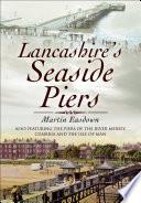 Lancashire's Seaside Piers