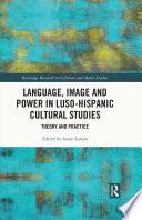 Language, Image and Power in Luso-Hispanic Cultural Studies