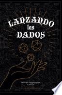 Lanzando los dados: aproximaciones académicas a los juegos de rol