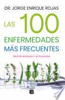 Las 100 enfermedades más frecuentes / Cómo hacer de tu cocina una farmacia