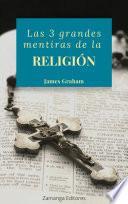 Las 3 grandes mentiras de la religión