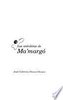 Las anécdotas de Ma'margó