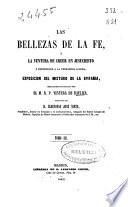 Las bellezas de la Fe o La ventura de creer en Jesucristo y pertenecer a la verdadera Iglesia: (1860. 533 p.)