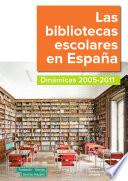 Las bibliotecas escolares en España. Dinámicas 2005-2011