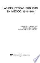 Las bibliotecas públicas en México, 1910-1940
