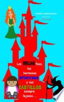 Las brujas feas, las hermosas princesas y sus castillos siempre lejanos
