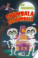 Las calaveras... Chúmbala Cachúmbala