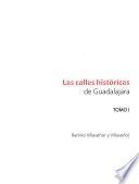 Las calles históricas de Guadalajara