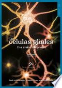 Las células gliales una visión integrativa