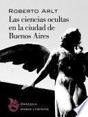 Las ciencias ocultas en la Ciudad de Buenos Aires (Edición anotada)