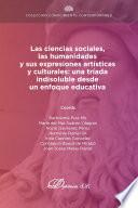 Las ciencias sociales, las humanidades y sus expresiones artísticas y culturales: una tríada indisoluble desde un enfoque educativa