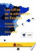 Las cifras de la educación en España. Estadísticas e indicadores. Edición 2002