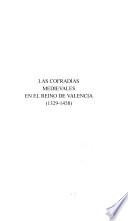 Las cofradías medievales en el Reino de Valencia, 1329-1458