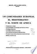 Las comunidades europeas, el Mediterráneo y el Norte de Africa