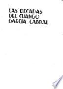 Las décadas del Chango, García Cabral