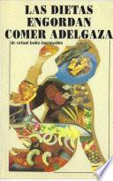 LAS DIETAS ENGORDAN COMER ADELGAZA