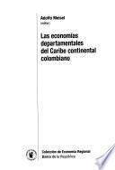 Las economías departamentales del Caribe continental colombiano