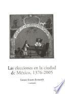 Las elecciones en la Ciudad de México, 1376-2005