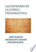 Las Entrañas de la Clínica Psicoanalítica
