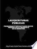 Las escrituras públicas. Problemas y dificultades que se presentan al momento de su registro