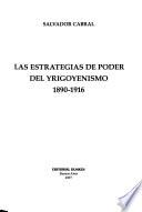 Las estrategias de poder del yrigoyenismo, 1890-1916