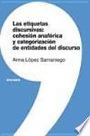 Las etiquetas discursivas : cohesión anafórica y categorización de entidades del discurso