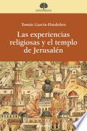 Las experiencias religiosas y el templo de Jerusalén