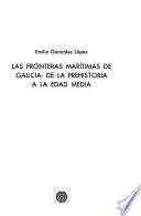 Las fronteras marítimas de Galicia, de la prehistoria a la Edad Media